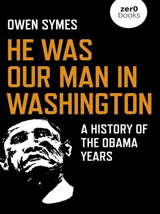 Title details for He Was Our Man in Washington by Owen Symes - Available